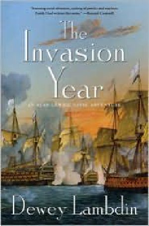 [Alan Lewrie 17] • The Invasion Year · an Alan Lewrie Naval Adventure